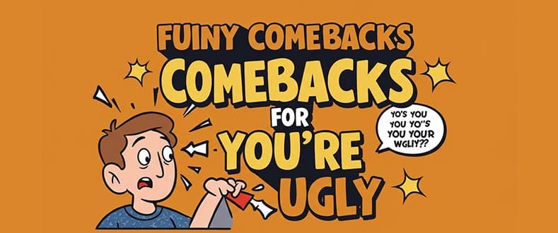 Funny-Comebacks-for-You're-Ugly