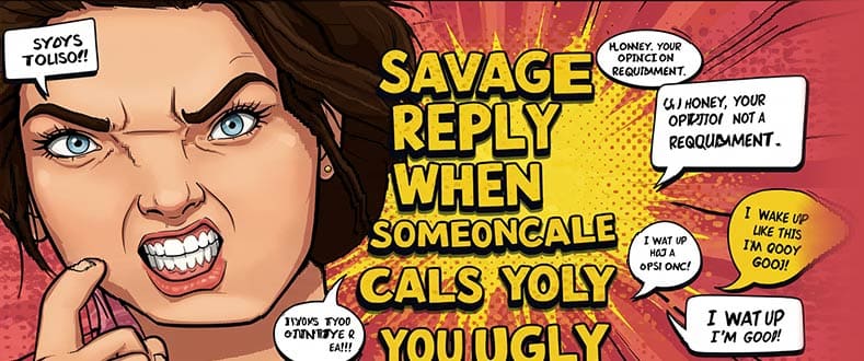 Savage-Reply-When-Someone-Calls-You-Ugly