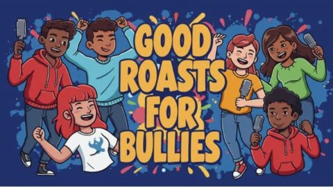 Good Roasts For Bullies