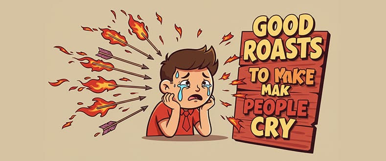 Good-Roasts-to-Make-People-Cry