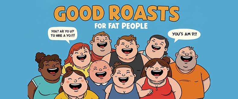 Good-roasts-for-fat-people