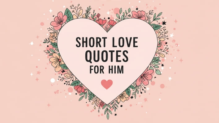 Short Love Quotes for Him